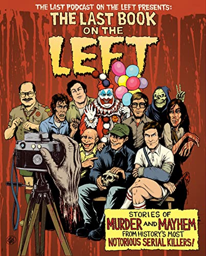 Cover of The Last Book on the Left: Stories of Murder and Mayhem from History’s Most Notorious Serial Killers