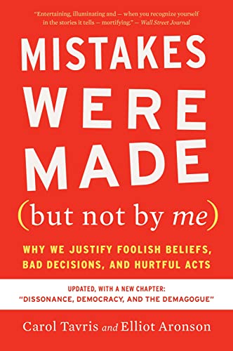 Cover of Mistakes Were Made (But Not by Me) Third Edition: Why We Justify Foolish Beliefs, Bad Decisions, and Hurtful Acts