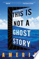 Cover of This Is Not a Ghost Story