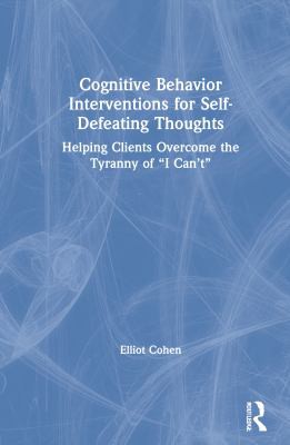 Cover of Cognitive Behavior Interventions for Self-Defeating Thoughts