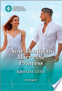 Cover of Nine Months to Marry the Princess