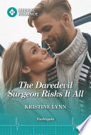 Cover of The Daredevil Surgeon Risks It All