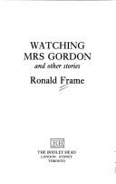 Cover of Watching Mrs Gordon and other stories