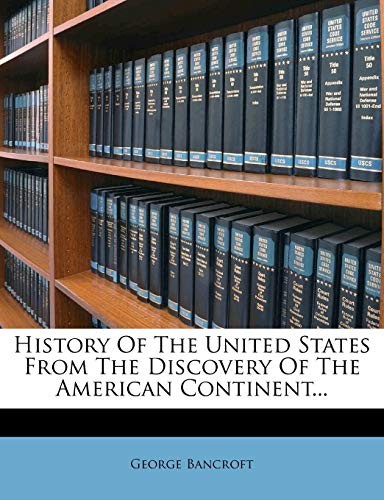 Cover of History Of The United States From The Discovery Of The American Continent...