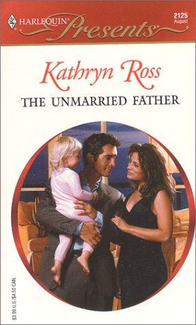 Cover of The Unmarried Father (His Baby)