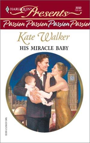 Cover of His Miracle Baby (Passion)