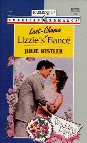 Cover of Lizzie'S Last - Chance Fiance (Wedding Party)