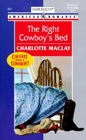 Cover of The Right Cowboy'S Bed (Caught With A Cowboy)