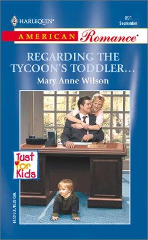 Cover of Regarding The Tycoon's Toddler... (Just For Kids)