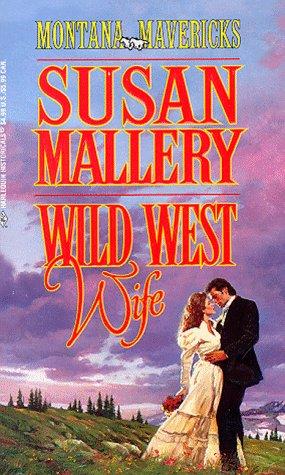 Cover of Wild West Wife (Montana Mavericks: Return To Whitehorn) (Historical , No 419) by Susan Mallery