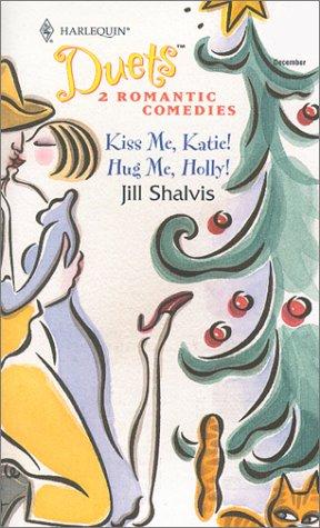 Cover of Kiss Me,Katie! / Hug Me, Holly!