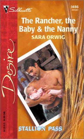 Cover of The Rancher, The Baby & The Nanny (Stallion Pass #3)