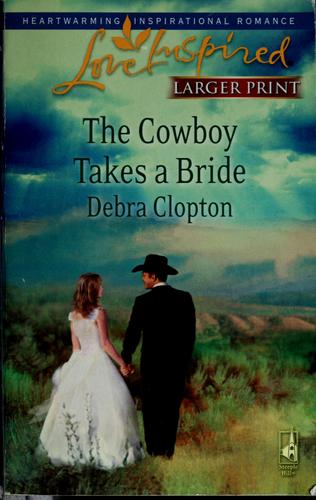 Cover of The cowboy takes a bride (Mule hollow Matchmakers #9)