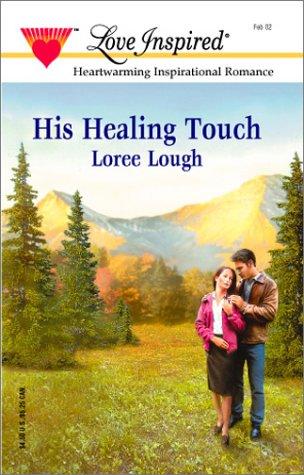 Cover of His Healing Touch (Love Inspired)