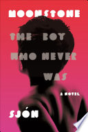 Cover of Moonstone: The Boy Who Never Was