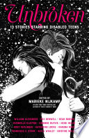 Cover of Unbroken: 13 Stories Starring Disabled Teens