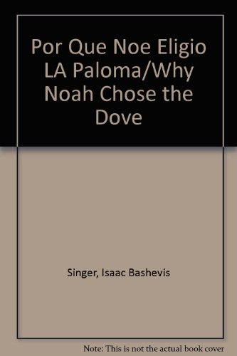 Cover of Por Que Noe Eligio La Paloma: Spanish Edition of Why Noah Chose the Dove