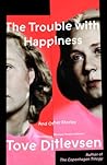 Cover of The Trouble with Happiness: And Other Stories