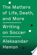 Cover of The Matters of Life, Death, and More