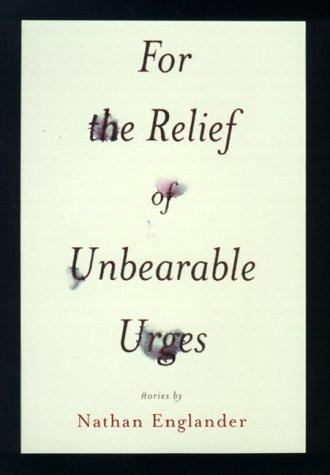Cover of For the Relief of Unbearable Urges