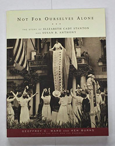 Cover of Not for Ourselves Alone: The Story of Elizabeth Cady Stanton and Susan B. Anthony