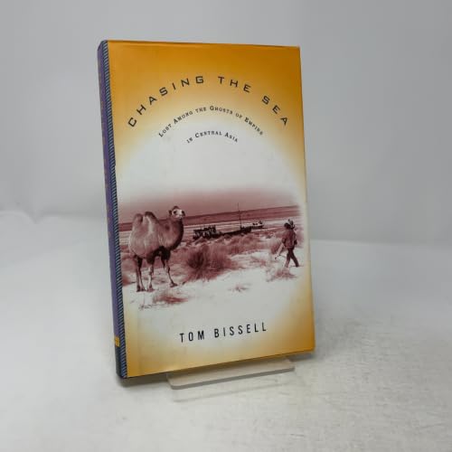 Cover of Chasing the Sea: Lost Among the Ghosts of Empire in Central Asia