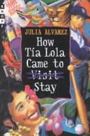 Cover of How Tía Lola came to visit stay