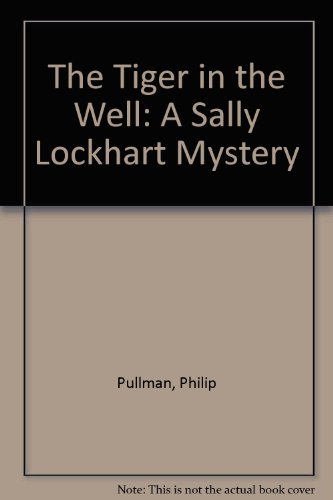 Cover of The Tiger in the Well: A Sally Lockhart Mystery