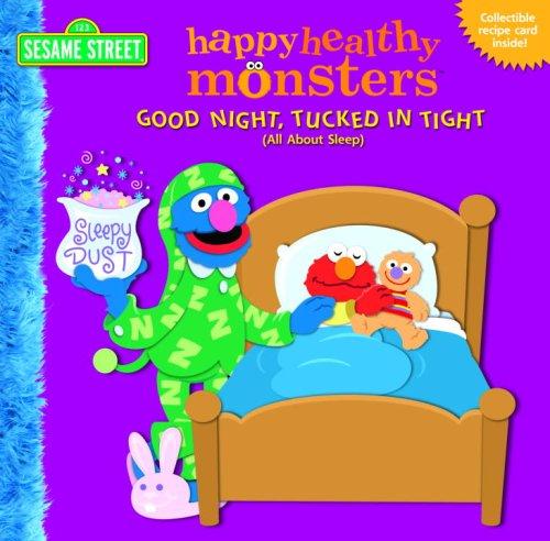 Cover of Good Night, Tucked in Tight (All About Sleep) (Happy Healthy Monsters)