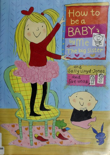 Cover of How to be a baby-- by me, the big sister