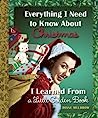 Cover of Everything I Need to Know About Christmas I Learned From a Little Golden Book