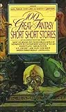 Cover of 100 Great Fantasy Short Short Stories