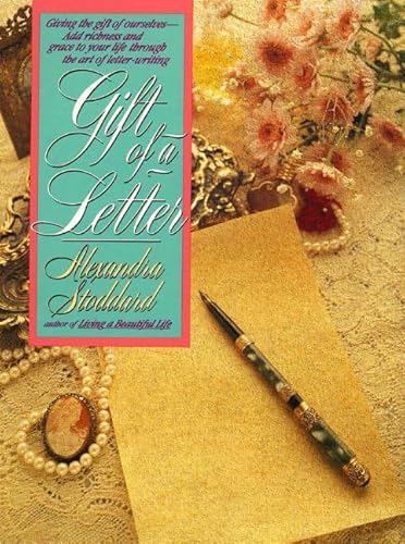 Cover of Gift of a Letter: Giving the Gift of Ourselves-- Add Richness and Grace to Your Life Through the Art of Letter-writing