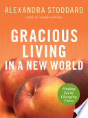 Cover of Gracious Living in a New World: Finding Joy in Changing Times