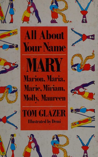 Cover of All about your name, Mary (Maria, Molly, Marie, Miriam, Marion, Maureen)
