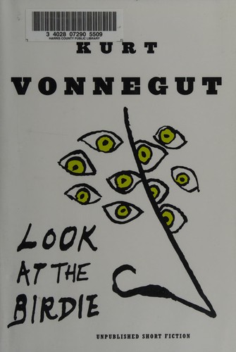 Cover of Look at the Birdie: Unpublished Short Fiction