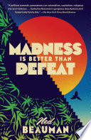 Cover of Madness Is Better Than Defeat