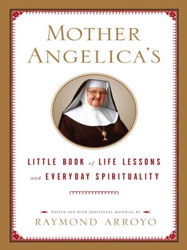 Cover of Mother Angelica's Little Book of Life Lessons and Everyday Spirituality