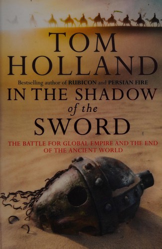 Cover of In the Shadow of the Sword: The Battle for Global Empire and the End of the Ancient World
