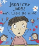 Cover of Jennifer Jones Won't Leave Me Alone