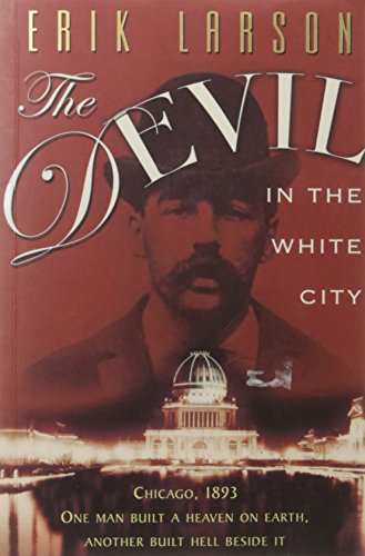Cover of The Devil in the White City Murder, Magic, and Madness at the Fair That Changed America