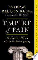 Cover of Empire of Pain: The Secret History of the Sackler Dynasty