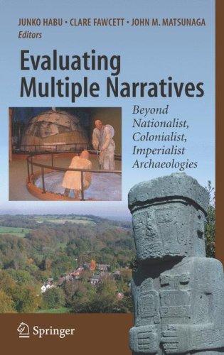 Cover of Evaluating multiple narratives : beyond nationalist, colonialist, imperialist archaeologies