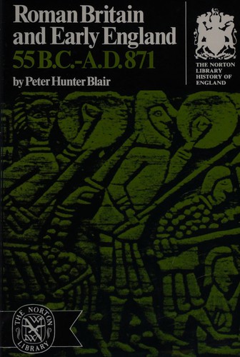 Cover of Roman Britain and early England 55 B.C. - A.D. 871