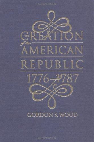 Cover of The creation of the American Republic, 1776-1787