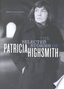Cover of The Selected Stories of Patricia Highsmith