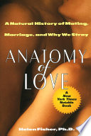 Cover of Anatomy of Love: The Natural History of Monogamy, Adultery, and Divorce