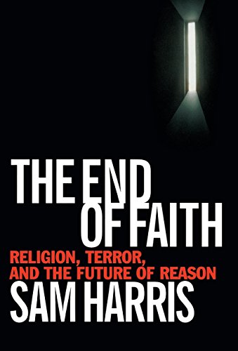 Cover of The End of Faith: Religion, Terror, and the Future of Reason