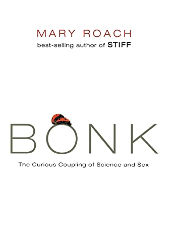 Cover of Bonk: The Curious Coupling of Science and Sex