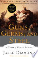 Cover of Guns, Germs, and Steel: The Fates of Human Societies